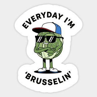 Everyday I'm Brusellin Sticker